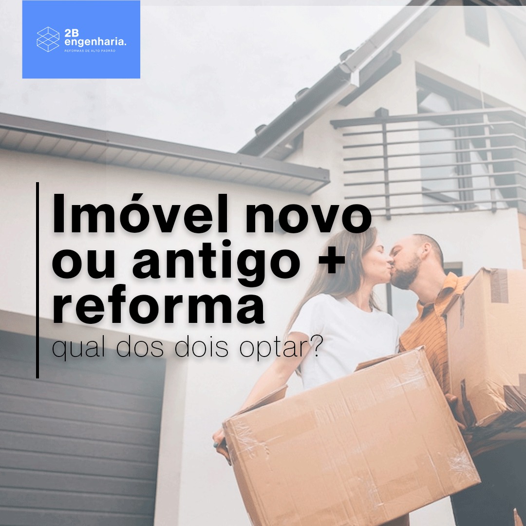 Imóvel novo ou imóvel antigo reformado?